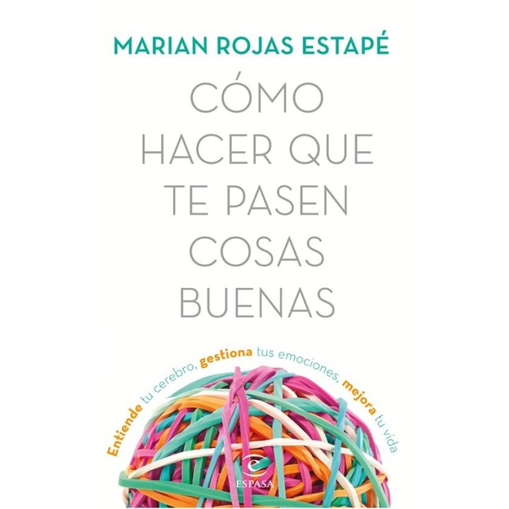 COMO HACER QUE TE PASEN COSAS BUENAS de MARIAN ROJAS ESTAPE