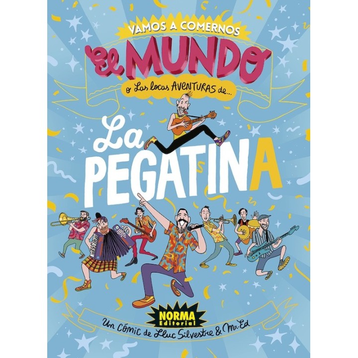 VAMOS A COMERNOS EL MUNDO O LAS LOCAS AVENTURAS DE LA PEGATINA de LLUCH SILVESTRE y MR.ED