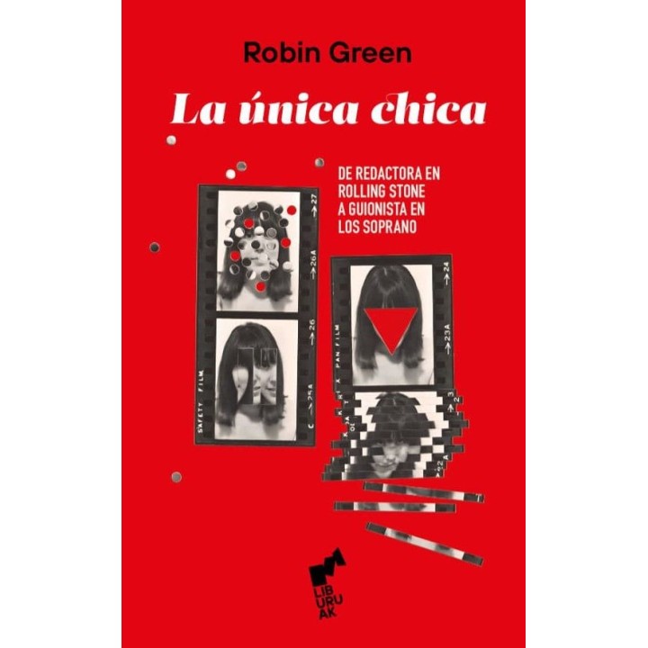 LA UNICA CHICA, DE REDACTORA EN ROLLING STONE A GUIONISTA EN LOS SOPRANO de ROBIN GREEN