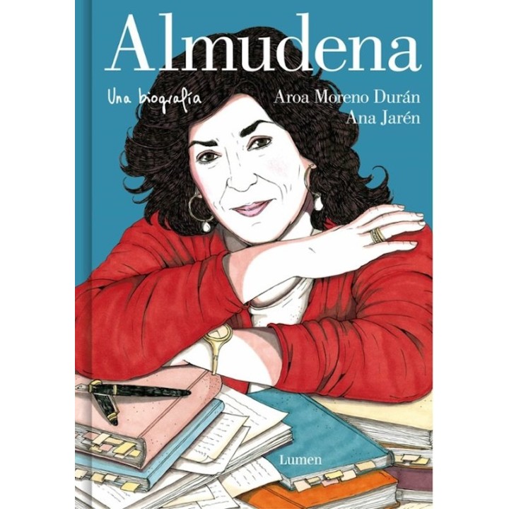ALMUDENA, UNA BIOGRAFIA de AROA MORENO DURÁN y ANA JARÉN