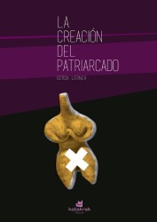 LA CREACION DEL PATRIARCADO de GERDA LERNER