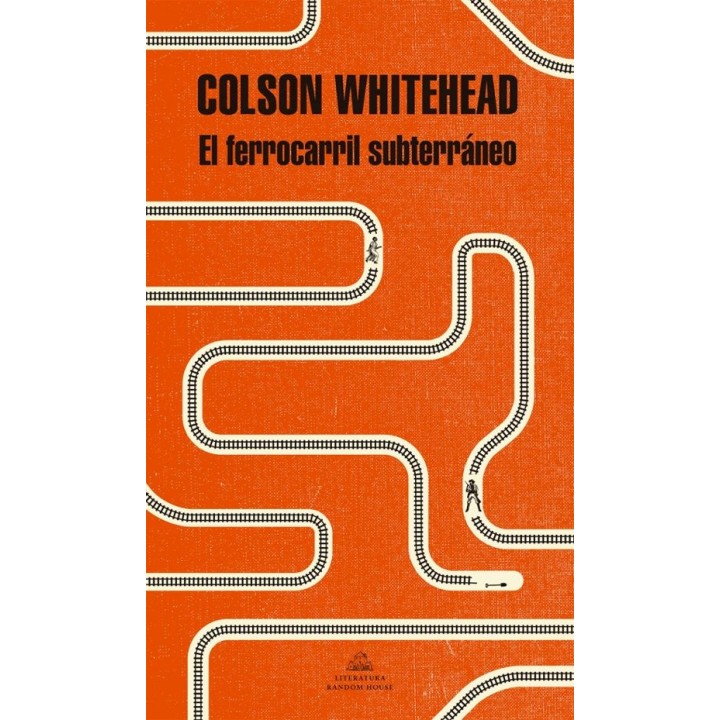 EL FERROCARRIL SUBTERRANEO de COLSON WHITEHEAD