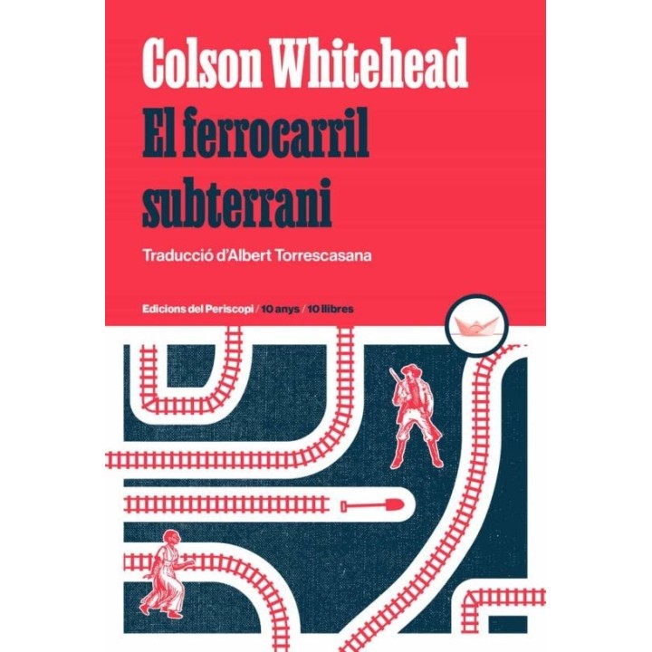 EL FERROCARRIL SUBTERRANI de COLSON WHITEHEAD