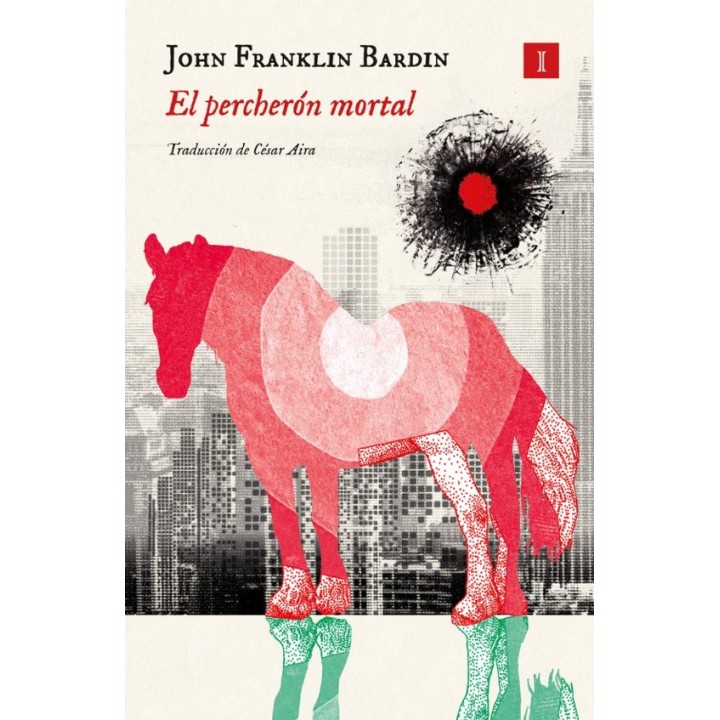 EL PERCHERON MORTAL de JOHN FRANKLIN BARDIN