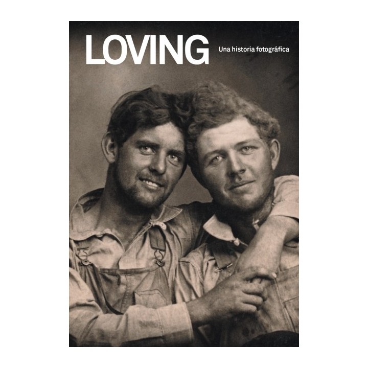 LOVING UNA HISTORIA FOTOGRAFICA de HUG NINI y NEAL TREADWELL