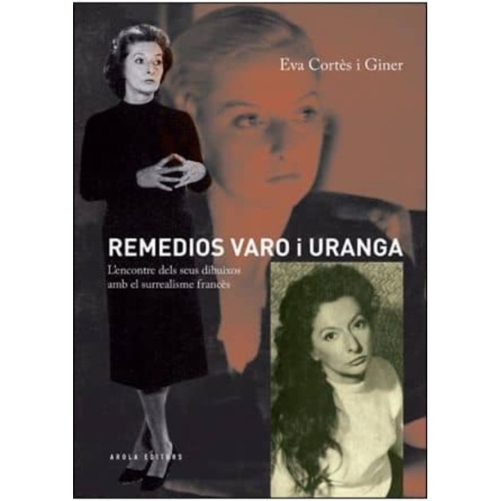 REMEDIOS VARO I URANGA, L'ENCONTRE DEL SEUS DIBUIXOS AMB EL SURREALISME FRANCÈS de EVA CORTÉS I GINER