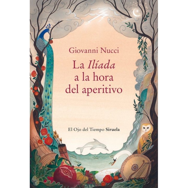 LA ILIADA A LA HORA DEL APERITIVO de GIOVANNI NUCCI