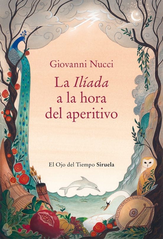 LA ILIADA A LA HORA DEL APERITIVO de GIOVANNI NUCCI
