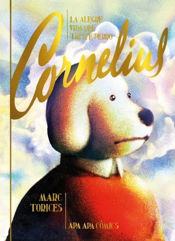 LA ALEGRE VIDA DEL TRISTE PERRO CORNELIUS de MARC TORICES