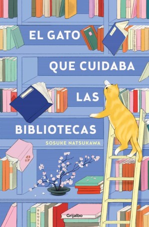 EL GATO QUE CUIDABA LAS BIBLIOTECAS de SOSUKE NATSUKAWA