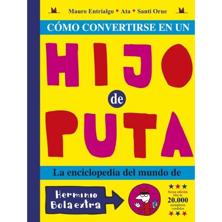 COMO CONVERTIRSE EN UN HIJO PUTA de MAURO ENTRIALGO, ATA y SANTI ORUE