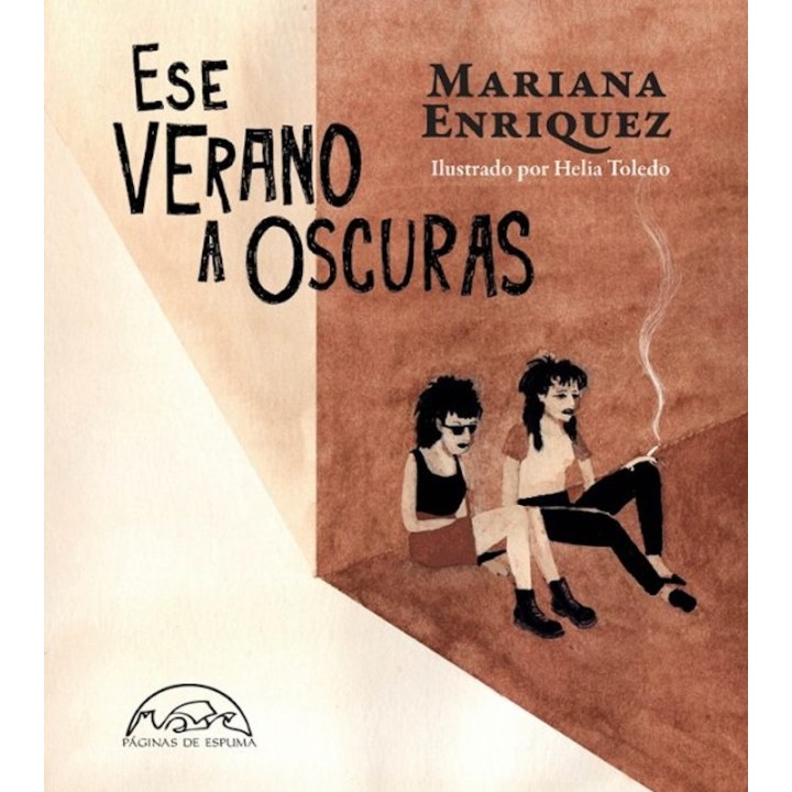 ESE VERANO A OSCURAS de MARIANA ENRIQUEZ y HELIA TOLEDO