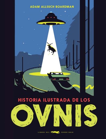 HISTORIA ILUSTRADA DE LOS OVNIS de ADAM ALLSUCH BOARDMAN