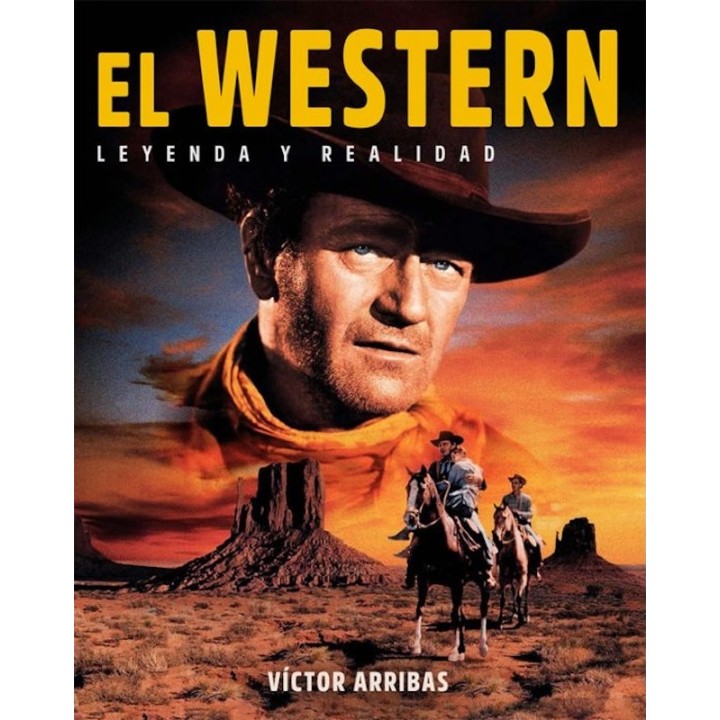 EL WESTERN, LEYENDA Y REALIDAD de VÍCTOR ARRIBAS