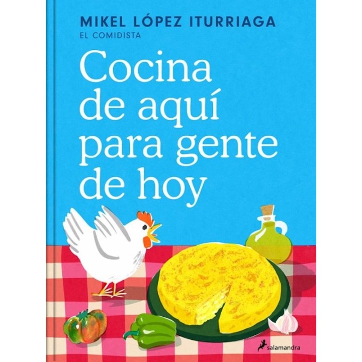COCINA DE AQUI PARA GENTE DE HOY de MIKEL LÓPEZ ITURRIAGA