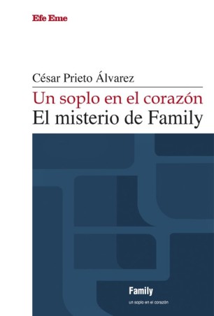 UN SOPLO EN EL CORAZON, EL MISTERIO DE FAMILY de CÉSAR PRIETO ÁLVAREZ