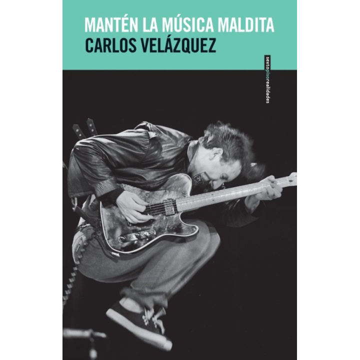 MANTEN LA MUSICA MALDITA de CARLOS VELAZQUEZ