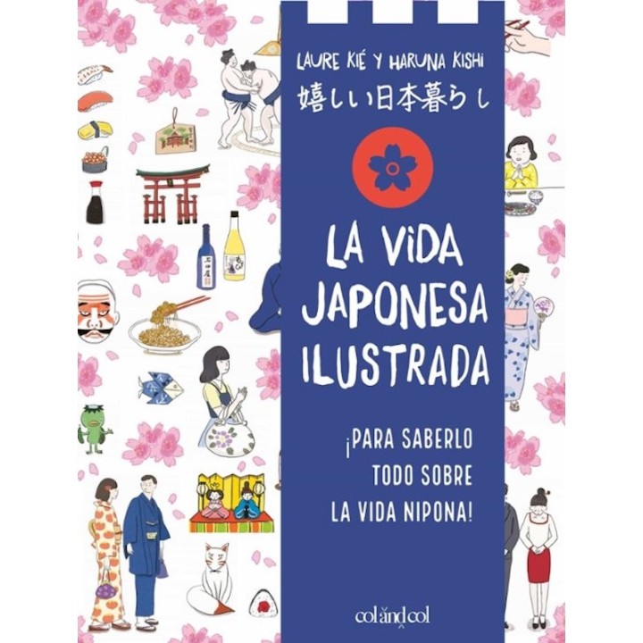 LA VIDA JAPONESA ILUSTRADA de LAURE KIÉ y HARUNA KISHI