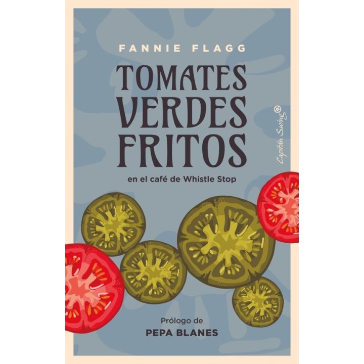 TOMATES VERDES FRITOS EN EL CAFE DE WHISTLE STOP de FANNIE FLAGG