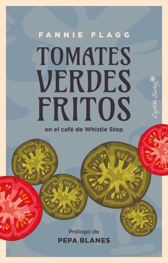 TOMATES VERDES FRITOS EN EL CAFE DE WHISTLE STOP de FANNIE FLAGG