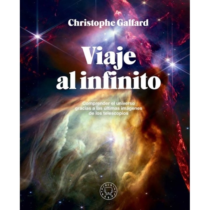 VIAJE AL INFINITO EDICION GRAN FORMATO A TODO COLOR de CHRISTOPHE GALFARD