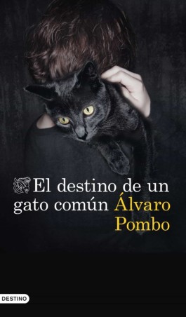 EL DESTINO DE UN GATO COMUN de ALVARO POMBO