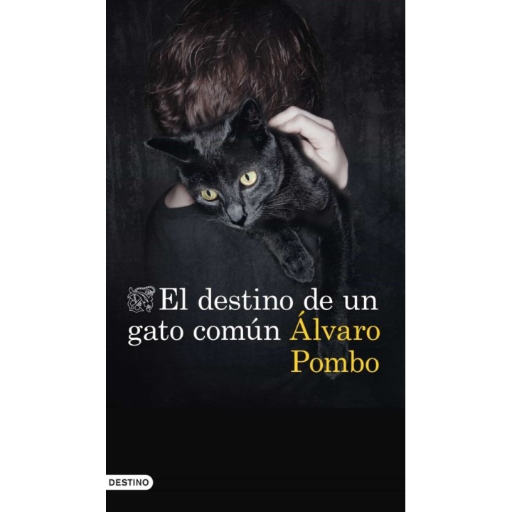 EL DESTINO DE UN GATO COMUN de ALVARO POMBO