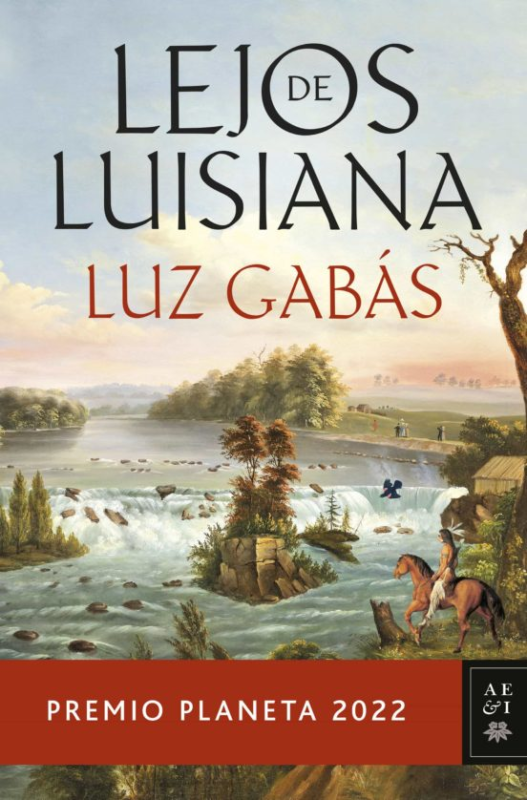 LEJOS DE LUISANA (PREMIO PLANETA 2022) de LUZ GABÁS
