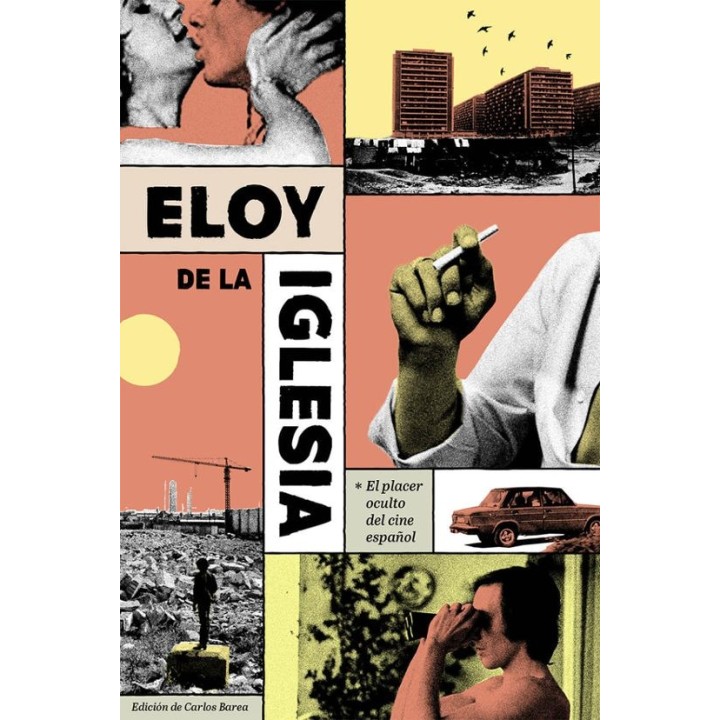 ELOY DE LA IGLESIA EL PLACER OCULTO DEL CINE ESPAÑOL de VVAA