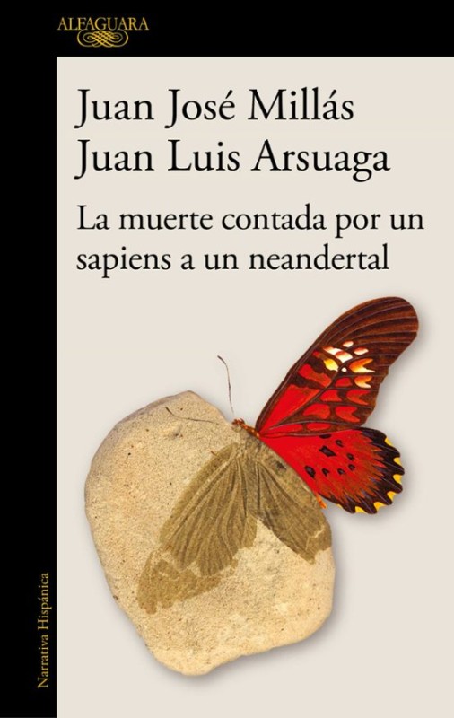 LA MUERTE CONTADA POR UN SAPIENS A UN NEANDERTAL de JUAN JOSÉ MILLÁS y JUAN LUIS ARSUAGA