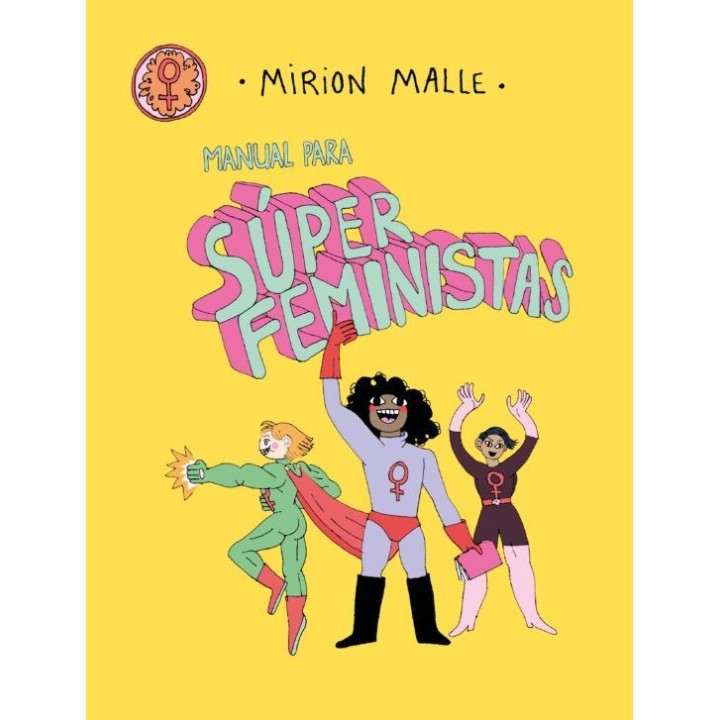 MANUAL PARA SUPERFEMINISTAS de MIRION MALLE