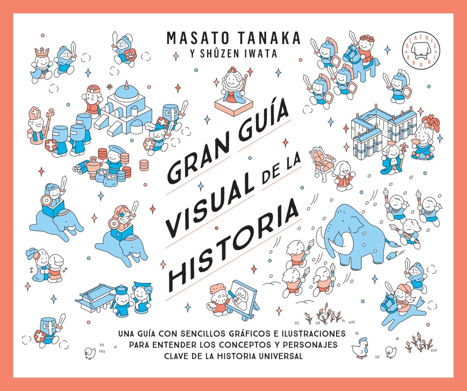 GRAN GUIA VISUAL DE LA HISTORIA de MASATO TANAKA y SHÛZEN IWATA