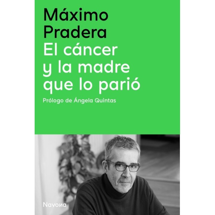 EL CANCER Y LA MADRE QUE LO PARIÓ de MÁXIMO PRADERA