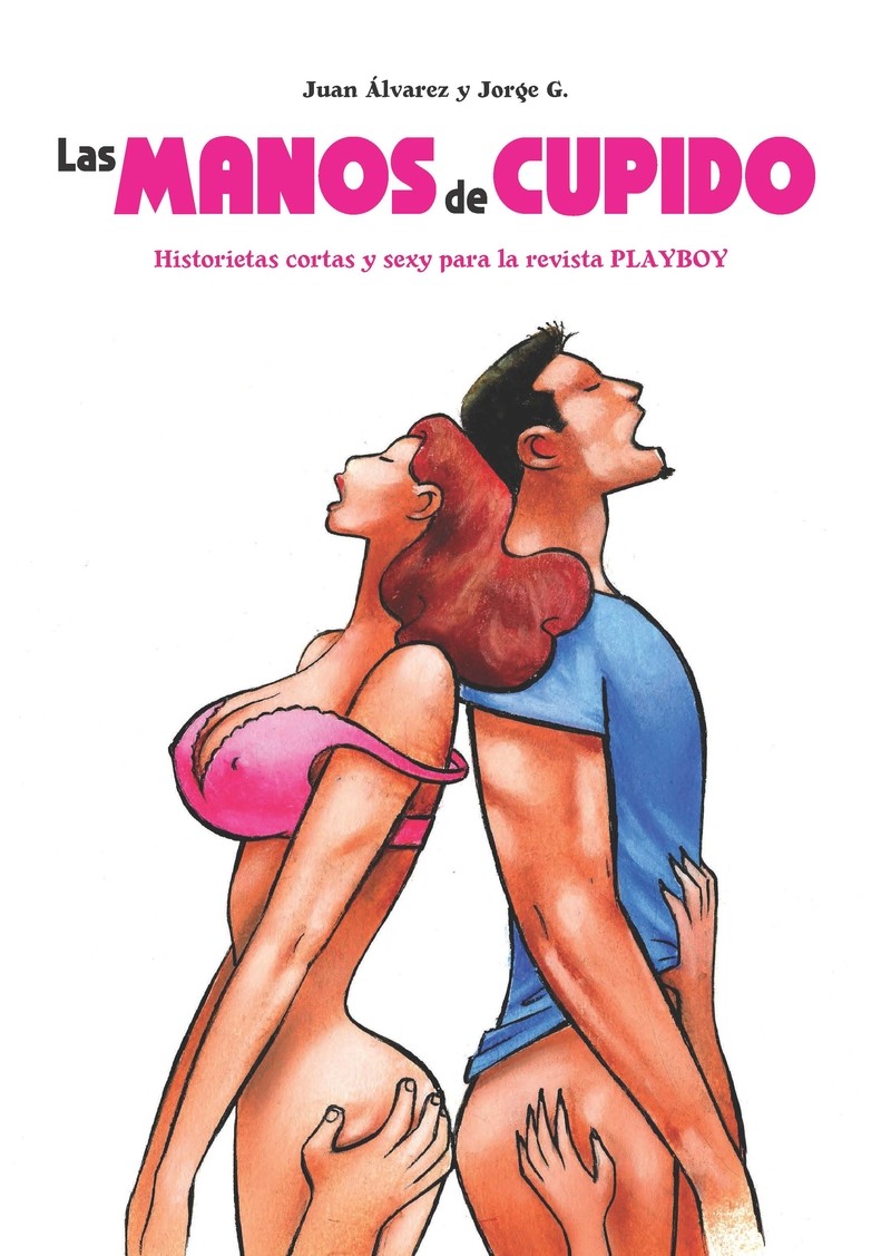 LAS MANOS DE CUPIDO de JUAN ALVAREZ y JORGE G.