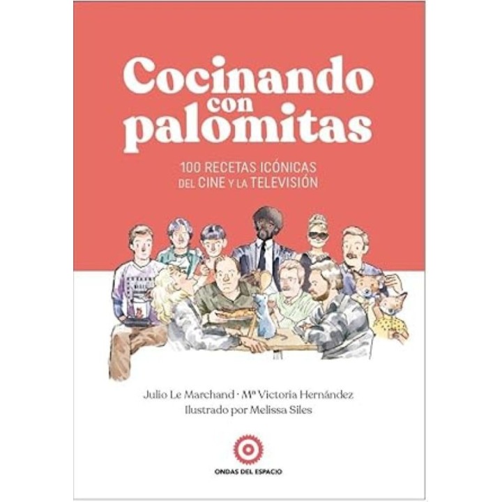 COCINANDO CON PALOMITAS de JULIO LE MARCHAND, MARIA VICTORIA HERNÁNDEZ y MELISSA SILES