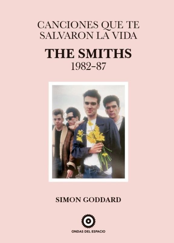 CANCIONES QUE TE SALVARON LA VIDA. THE SMITHS 1982-87 de SIMON GODDARD