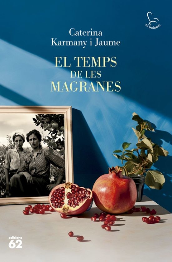 EL TEMPS DE LES MAGRANES de CATERINA KARMANY I JAUME