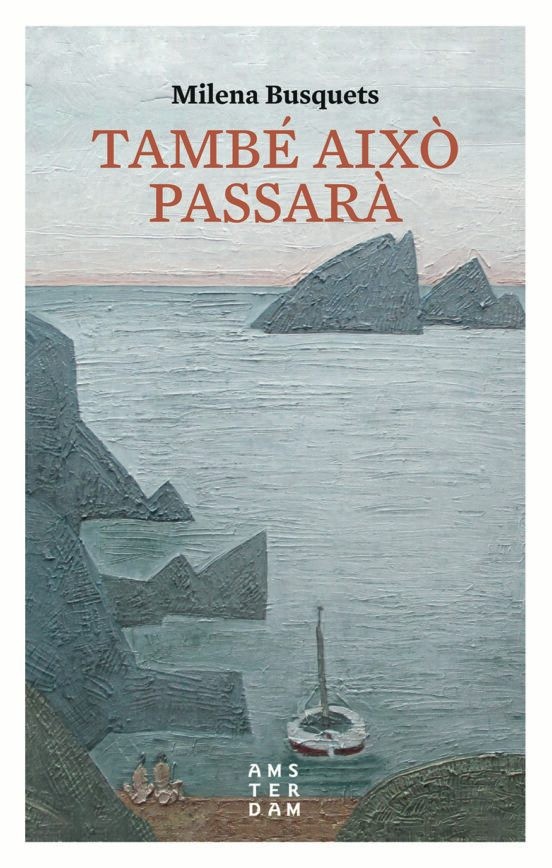 TAMBÉ AIXO PASSARÀ de MILENA BUSQUETS