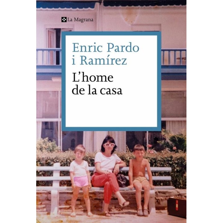 L'home de la casa - Enric Pardo Ramírez - Compra Aquí
