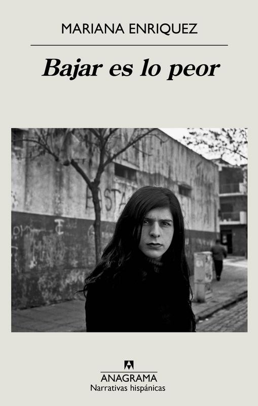 Bajar es lo peor de Mariana Enriquez - Novela de Culto Anagrama