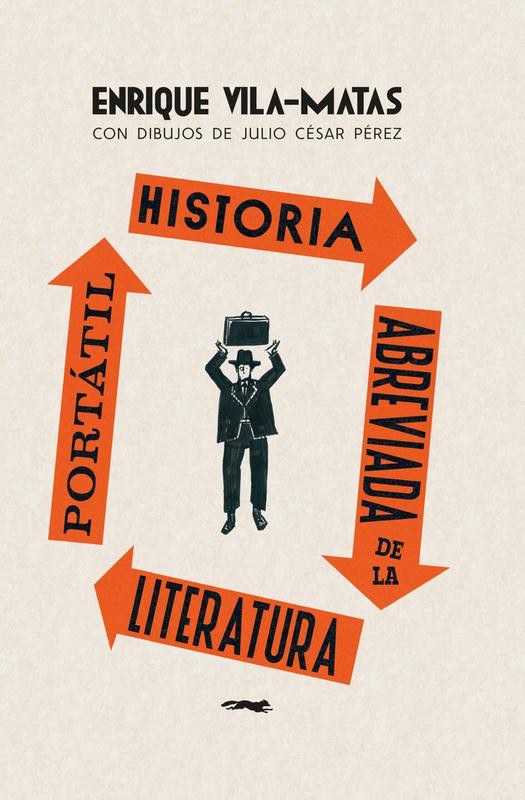Historia abreviada de la literatura portátil – Enrique Vila-Matas | Ensayo literario brillante