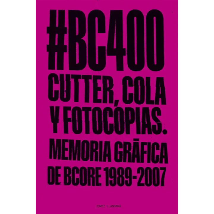 BC400 Cutter, Cola y Fotocopias – Memoria gráfica de BCore Disc (1989-2005)