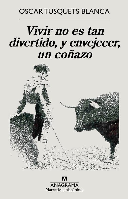 "Vivir no es tan divertido, y envejecer, un coñazo", reflexiones sobre la vida y la muerte de Oscar Tusquets