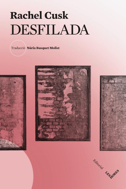 Desfilada de Rachel Cusk | Novel·la inquietant i lúcida
