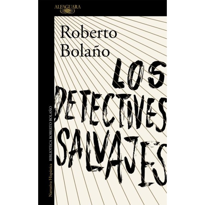Los detectives salvajes de Roberto Bolaño | Una obra maestra de la literatura hispanoamericana