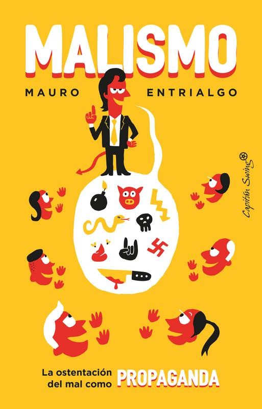 Malismo de Mauro Entrialgo: La Propaganda del Antihéroe en la Sociedad Actual