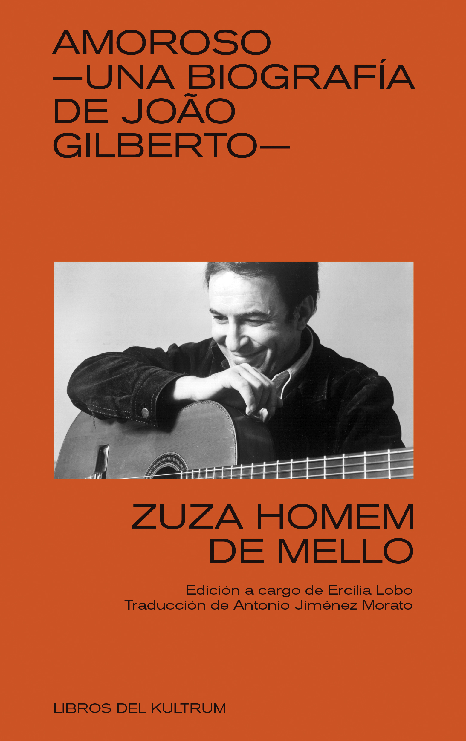 AMOROSO -UNA BIOGRAFÍA DE JOÂO GILBERTO- de ZUZA HOMEM DE MELLO