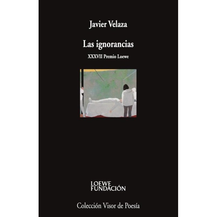 Las ignorancias | Javier Velaza | Premio Loewe