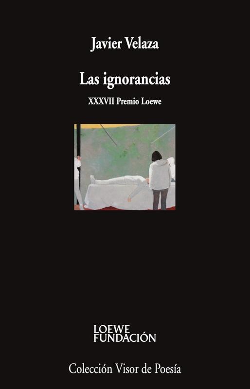 Las ignorancias | Javier Velaza | Premio Loewe
