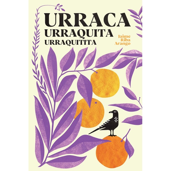 Urraca, Urraquita, Urraquitita | Jaime Riba Arango